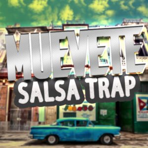 Muevete (Salsa Trap)